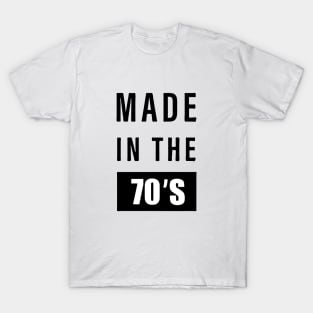 made in the 70s T-Shirt